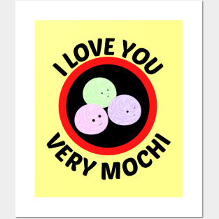 I Love You Very Mochi - Mochi Pun Posters and Art